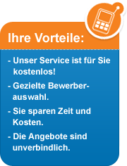 Ihre Vorteile: - Unser Service ist fr Sie kostenlos! - Gezielte Bewerberauswahl - Sie sparen Zeit und Kosten. - Die Angebote sind unverbindlich.